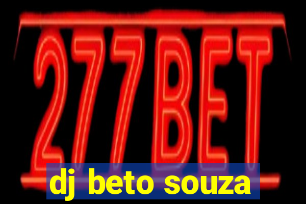 dj beto souza